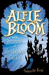 Alfie Bloom and the Secrets of Hexbridge Castle (Alfie Bloom #1)