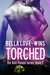 Torched (The Wild Flames, #2) by Bella Love-Wins