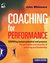 Coaching for Performance: GROWing Human Potential and Purpose: The Principles and Practice of Coaching and Leadership