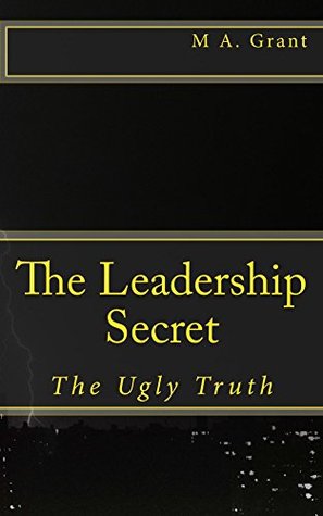 The Leadership Secret: The Ugly Truth