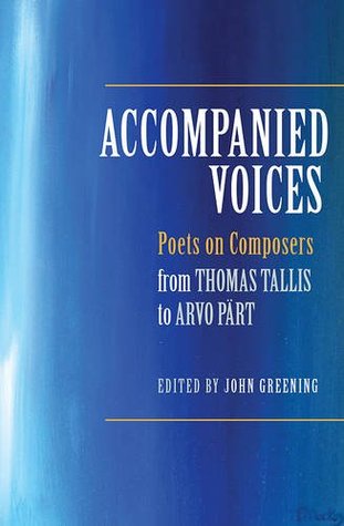 Accompanied Voices: Poets on Composers
