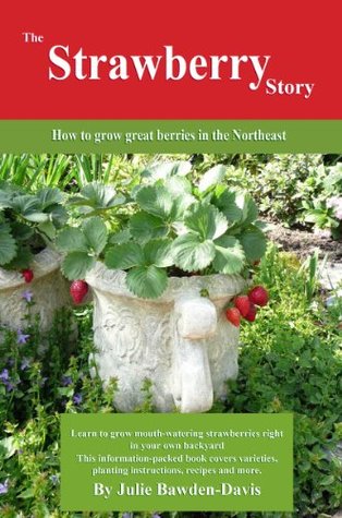 the-strawberry-story-how-to-grow-great-berries-in-the-northeast
