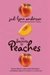 The Secrets of Peaches (Peaches, #2) by Jodi Lynn Anderson