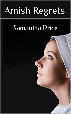 Amish Regrets By Samantha Price