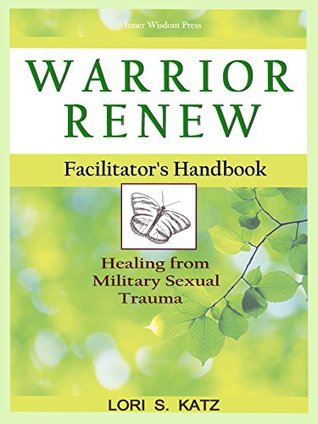 warrior-renew-healing-from-military-sexual-trauma-facilitator-s-handbook