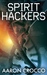 Spirit Hackers by Aaron Crocco