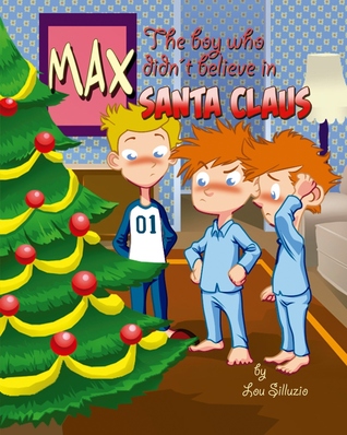 max-the-boy-who-didn-t-believe-in-santa-claus