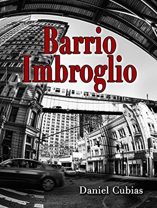 barrio-imbroglio-an-abraxas-hernandez-mystery-book-1