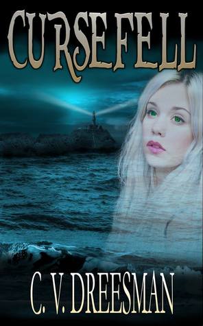 Cursefell by C.V. Dreesman