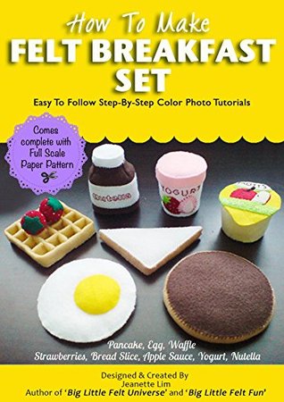 how-to-make-felt-american-breakfast-play-set-felt-patterns-tutorials-waffle-pancake-strawberries-egg-bread-slice-apple-sauce-yogurt-nutella
