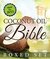 Coconut Oil Bible: (Boxed Set): Benefits, Remedies and Tips for Beauty and Wight Loss