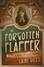 The Forgotten Flapper A Novel of Olive Thomas (Forgotten Actresses, #1) by Laini Giles