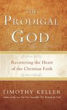 The Prodigal God by Timothy J. Keller The Prodigal God by Timothy J. Keller