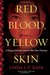 Red Blood, Yellow Skin by Linda L.T. Baer