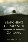 Searching for Meaning in Gailana
