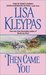 Then Came You (The Gamblers, #1) by Lisa Kleypas