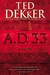 A.D. 33 (A.D., #2) by Ted Dekker