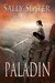 Paladin (Paladin, #1) by Sally Slater
