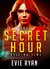 The Secret Hour (Killing Time, #1) by Evie Ryan