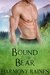 Bound To Her Bear (Bear Bluff Clan, #1) by Harmony Raines
