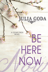 Be Here Now (Cedar Creek, #2)
