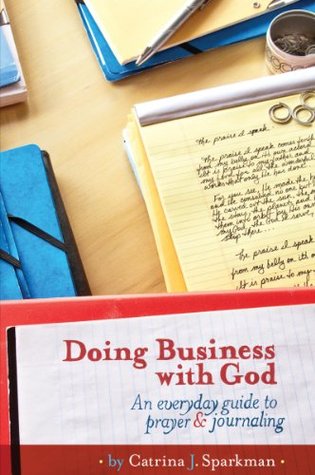 doing-business-with-god-an-everyday-guide-to-prayer-journaling