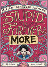 Stupid is Forevermore
