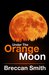 Under The Orange Moon by Breccan Smith