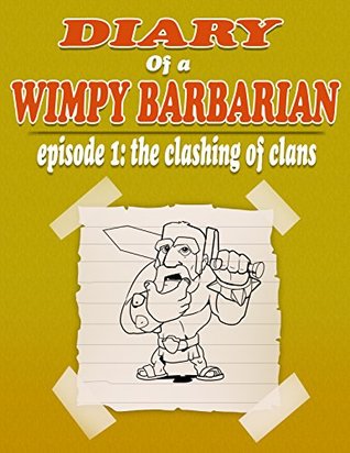 diary-of-a-wimpy-barbarian-episode-1-the-clashing-of-clans-an-unofficial-clash-of-clans-book-series