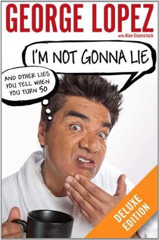 i-m-not-gonna-lie-and-other-lies-you-tell-when-you-turn-50-deluxe