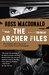 The Archer Files The Complete Short Stories of Lew Archer, Private Investigator (Vintage Crime/Black Lizard) by Ross Macdonald
