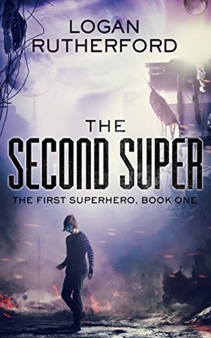 The Second Super(The First Superhero 1)