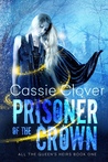 Prisoner of the Crown (All the Queen's Heirs 1)