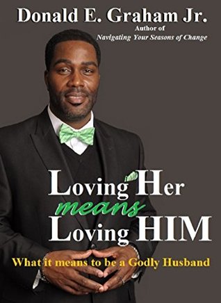 loving-her-means-loving-him-what-it-means-to-be-a-godly-husband