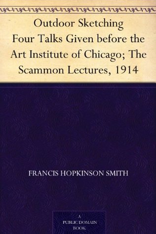 outdoor-sketching-four-talks-given-before-the-art-institute-of-chicago-the-scammon-lectures-1914