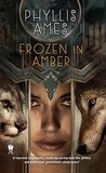 Frozen in Amber
