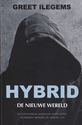 De nieuwe wereld (Hybrid #1) – Greet Ilegems De nieuwe wereld (Hybrid #1) – Greet Ilegems
