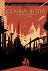 Kraina Jutra. Początek