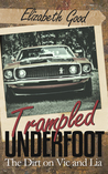 Trampled Underfoot: The Dirt on Vic and Lia