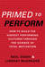 Primed to Perform: How to Build the Highest Performing Cultures Through the Science of Total Motivation