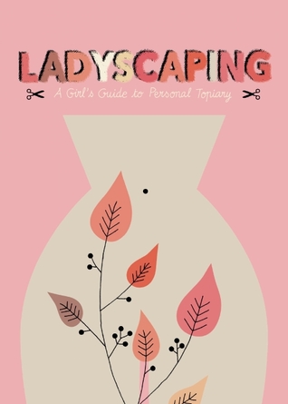 ladyscaping-a-girl-s-guide-to-personal-topiary
