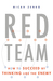 Red Team: How to Succeed By Thinking Like the Enemy