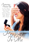 Propose To Me by Caroline Andrus