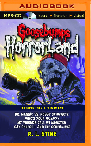 goosebumps-horrorland-boxed-set-2-dr-maniac-vs-robby-schwartz-who-s-your-mummy-my-friends-call-me-monster-say-cheese-and-die-screaming