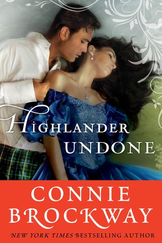 Highlander Undone By Connie Brockway Highlander Undone By Connie Brockway