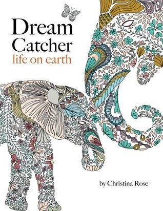 Dream Catcher Life On Earth A Powerful Inspiring Colouring Book