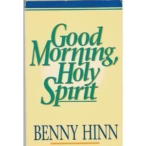 Good Morning, Holy Spirit by Benny Hinn