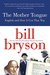 The Mother Tongue English and How it Got that Way by Bill Bryson