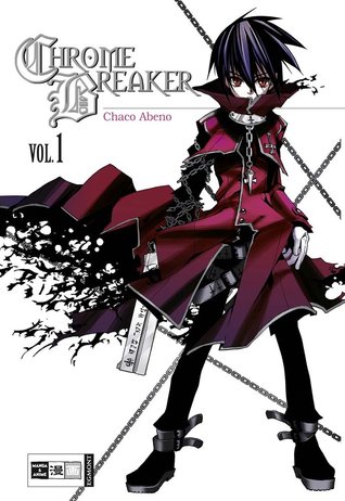 Chrome Breaker Volume 1 (Chrome Breaker #1)