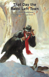 That Day the Rabbi Left Town cover